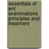 Essentials Of Ent Examinations Principles And Treatment door J.T. Shah