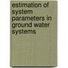 Estimation of System Parameters in Ground Water Systems door Venkappa Huggi