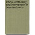 Ethno-Territoriality And Intervention In Bosnian Towns.