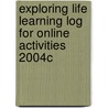 Exploring Life Learning Log for Online Activities 2004c door Neil A. Campbell