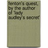 Fenton's Quest, by the Author of 'Lady Audley's Secret' door Mary Elizabeth Braddon