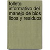 Folleto Informativo Del Manejo De Bios Lidos Y Residuos door United States Government