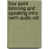 Four Point Listening And Speaking Intro (with Audio Cd)