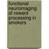 Functional Neuroimaging of Reward Processing in Smokers door Mira Bühler
