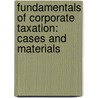 Fundamentals of Corporate Taxation: Cases and Materials door Stephen Schwartz