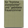 Für "Fromme Zionstöchter" Und "Gebildete Frauenzimmer door Bettina Kratz-Ritter