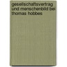 Gesellschaftsvertrag Und Menschenbild Bei Thomas Hobbes door Nicholas Williams