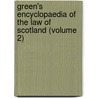 Green's Encyclopaedia of the Law of Scotland (Volume 2) by John Chisholm