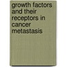 Growth Factors and Their Receptors in Cancer Metastasis by Wen G. Jiang