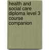 Health and Social Care Diploma Level 3 Course Companion door Patricia Ayling