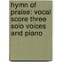 Hymn of Praise: Vocal Score Three Solo Voices and Piano