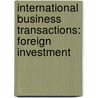 International Business Transactions: Foreign Investment door Ralph H. Folsom
