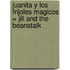 Juanita y los Frijoles Magicos = Jill and the Beanstalk