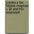 Juanita y los Frijoles Magicos = Jill and the Beanstalk