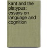 Kant And The Platypus: Essays On Language And Cognition door Umberto Ecco