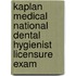 Kaplan Medical National Dental Hygienist Licensure Exam
