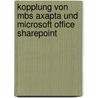 Kopplung Von Mbs Axapta Und Microsoft Office Sharepoint door Scheffel Daniel
