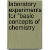 Laboratory Experiments For "Basic Concepts Of Chemistry by Alan Sherman