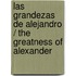 Las Grandezas De Alejandro / The Greatness Of Alexander