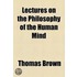 Lectures on the Philosophy of the Human Mind Volume 1-4