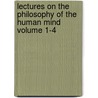 Lectures on the Philosophy of the Human Mind Volume 1-4 door Thomas Brown Ph. D.