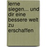 Lerne siegen... und Dir eine bessere Welt zu erschaffen door Ute Bienkowski