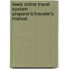 Lewis Online Travel System Preparer's/Traveler's Manual by United States Government
