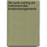 Life Cycle Costing Als Instrument Des Kostenmanagements door Ludmila Kaniz