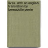 Lives. with an English Translation by Bernadotte Perrin by Plutarch Plutarch