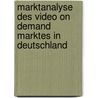 Marktanalyse des Video on Demand Marktes in Deutschland by Markus Bühler
