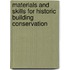 Materials and Skills for Historic Building Conservation