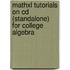 Mathxl Tutorials On Cd (standalone) For College Algebra