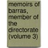 Memoirs Of Barras, Member Of The Directorate (Volume 3)