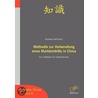 Methodik zur Vorbereitung eines Markteintritts in China by Hellmann Andreas
