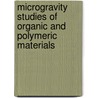 Microgravity Studies of Organic and Polymeric Materials door United States Government