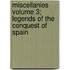 Miscellanies Volume 3; Legends of the Conquest of Spain