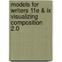 Models For Writers 11E & Ix Visualizing Composition 2.0