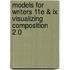 Models For Writers 11E & Ix Visualizing Composition 2.0
