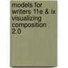 Models For Writers 11E & Ix Visualizing Composition 2.0 by Paul Eschholz