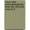 Neue oder anthropologische Kritik der Vernunft Volume 2 door Jakob Friedrich Fries