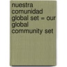 Nuestra Comunidad Global Set = Our Global Community Set door Cassie Mayer