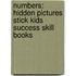 Numbers: Hidden Pictures Stick Kids Success Skill Books