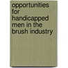 Opportunities for Handicapped Men in the Brush Industry by Charles H. Paull