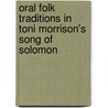Oral Folk Traditions in Toni Morrison's Song of Solomon by Szilvia Surányi