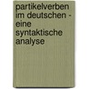 Partikelverben im Deutschen - Eine syntaktische Analyse by Britta Sonnenberg