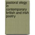 Pastoral Elegy In Contemporary British And Irish Poetry