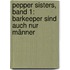 Pepper Sisters, Band 1: Barkeeper sind auch nur Männer