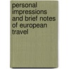 Personal Impressions and Brief Notes of European Travel door R.T. Bush