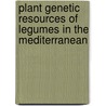 Plant Genetic Resources of Legumes in the Mediterranean door Nigel Maxted