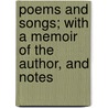 Poems and Songs; With a Memoir of the Author, and Notes door David Picken